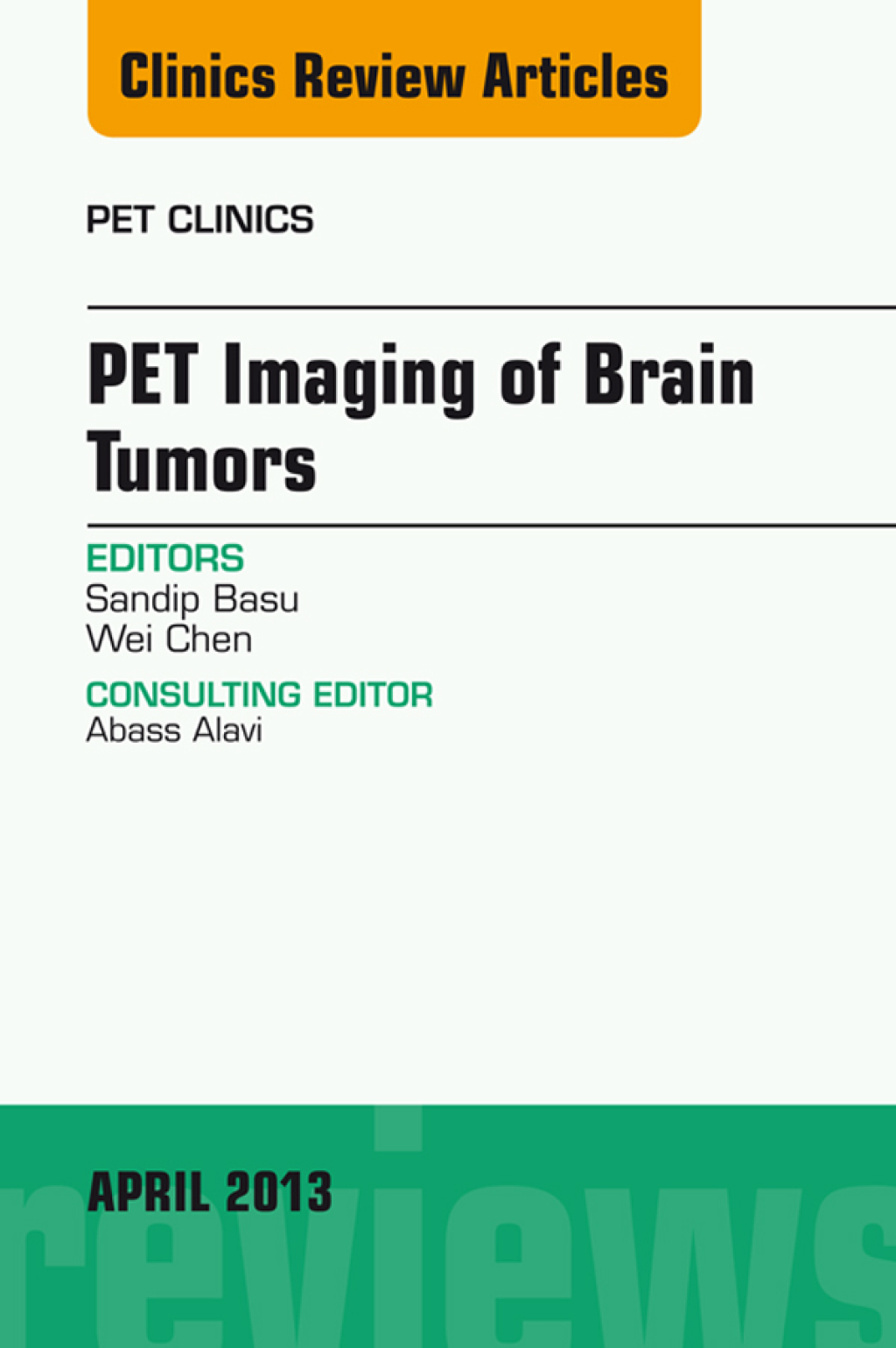 PET Imaging of Brain Tumors, An Issue of PET Clinics PET Imaging of Brain Tumors, An Issue of PET Clinics  â€“ PDF/EPUB Version Downloadable