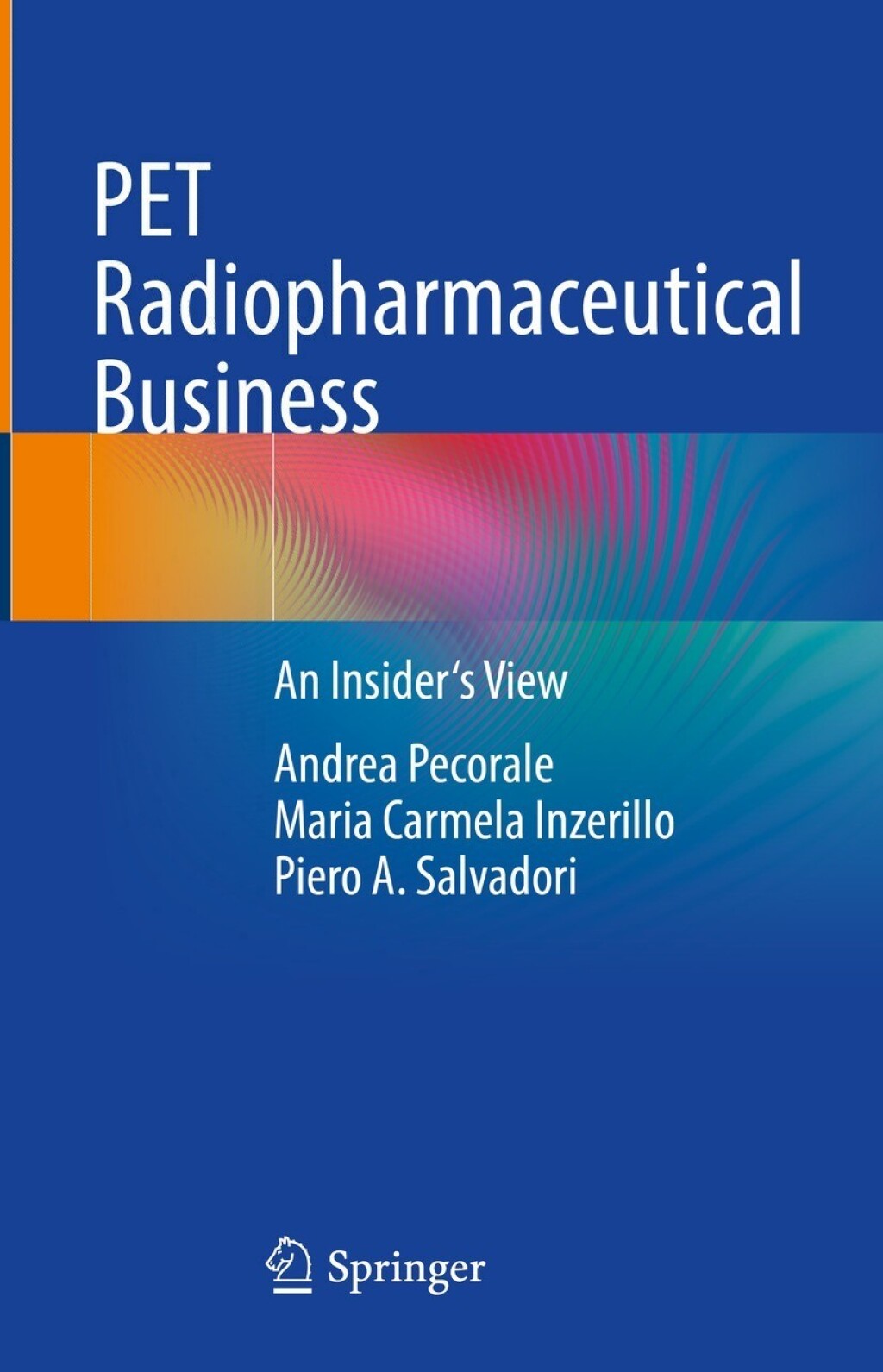 PET Radiopharmaceutical Business An Insider's View  â€“ PDF/EPUB Version Downloadable