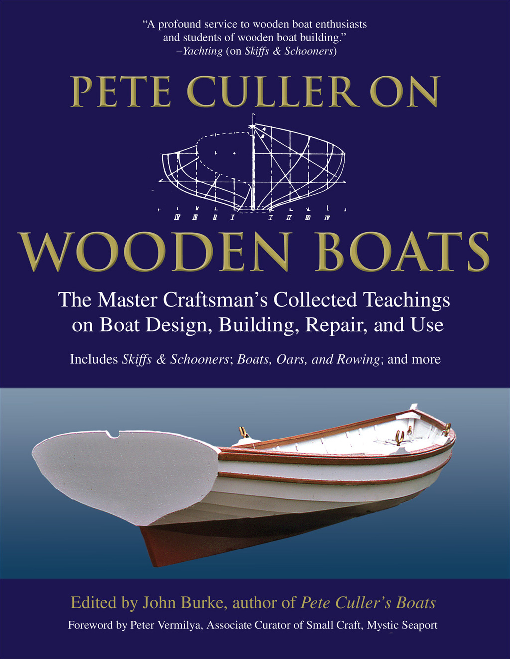Pete Culler on Wooden Boats The Master Craftsman's Collected Teachings on Boat Design, Building, Repair, and Use 1st Edition â€“ PDF/EPUB Version Downloadable