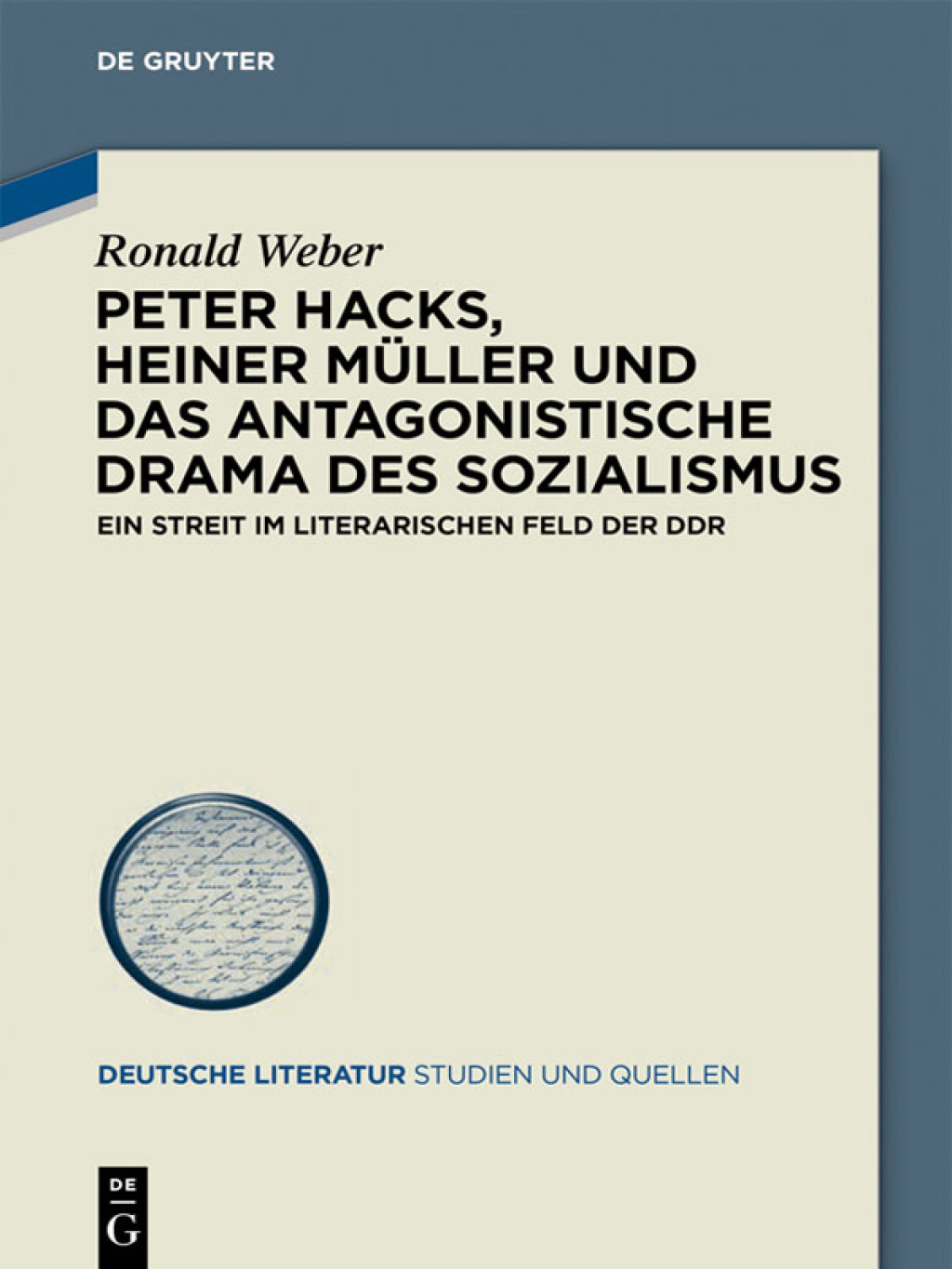 Peter Hacks, Heiner MÃ¼ller und das antagonistische Drama des Sozialismus Ein Streit im literarischen Feld der DDR 1st Edition â€“ PDF/EPUB Version Downloadable