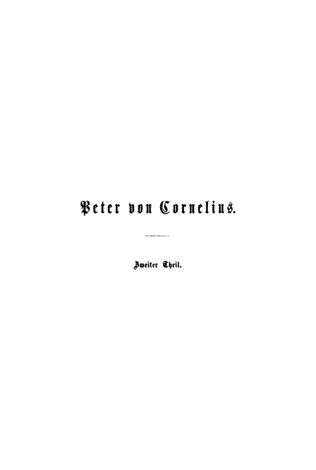 Peter von Cornelius: Ein Gedenkbuch aus seinem Leben und Wirken. Teil 2 1st Edition â€“ PDF/EPUB Version Downloadable