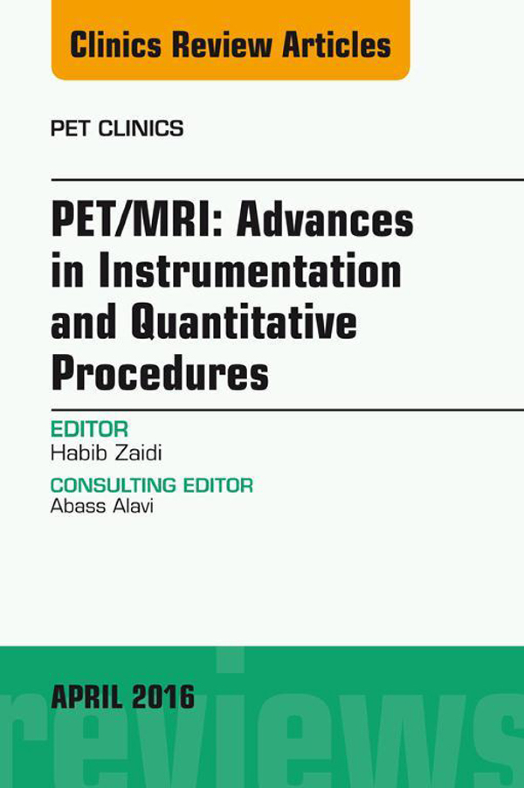 PET/MRI: Advances in Instrumentation and Quantitative Procedures, An Issue of PET Clinics  â€“ PDF/EPUB Version Downloadable