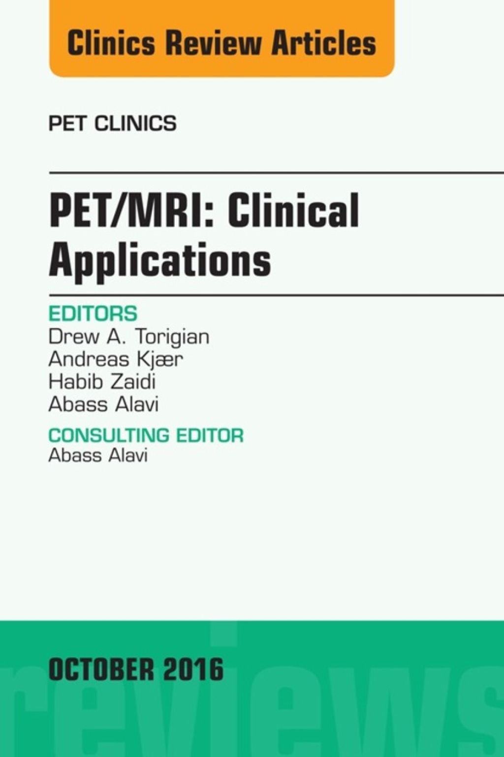 PET/MRI: Clinical Applications, An Issue of PET Clinics  â€“ PDF/EPUB Version Downloadable