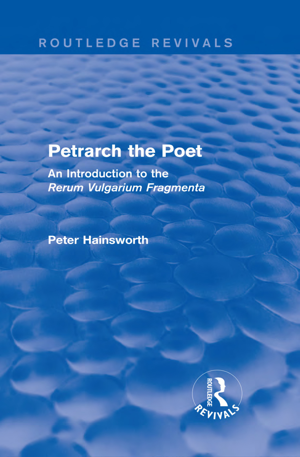 Petrarch the Poet (Routledge Revivals) An Introduction to the 'Rerum Vulgarium Fragmenta' 1st Edition â€“ PDF/EPUB Version Downloadable