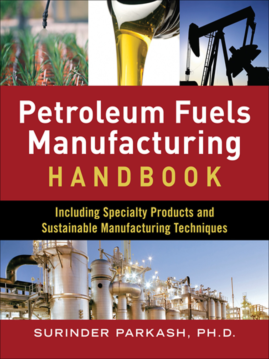 Petroleum Fuels Manufacturing Handbook: including Specialty Products and Sustainable Manufacturing Techniques including Specialty Products and Sustainable Manufacturing Techniques (ebook) 1st Edition â€“ PDF/EPUB Version Downloadable