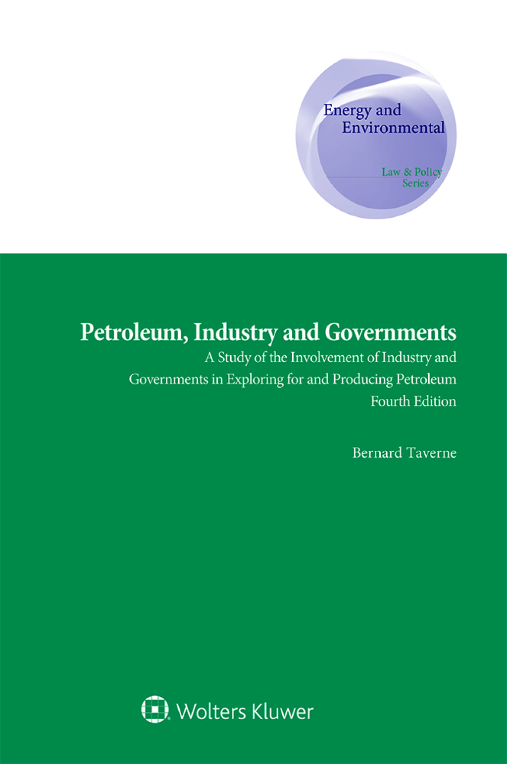 Petroleum, Industry and Governments A Study of the Involvement of Industry and Governments in Exploring for and Producing Petroleum 4th Edition â€“ PDF/EPUB Version Downloadable