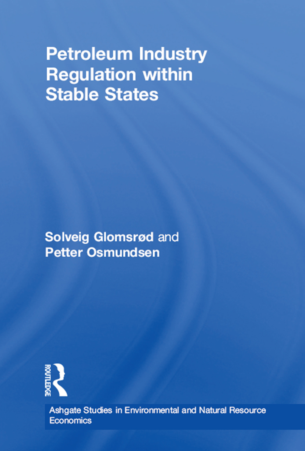 Petroleum Industry Regulation within Stable States 1st Edition â€“ PDF/EPUB Version Downloadable