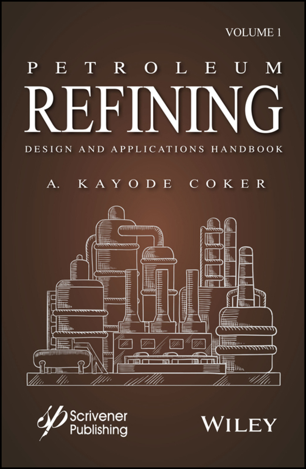 Petroleum Refining Design and Applications Handbook 1st Edition â€“ PDF/EPUB Version Downloadable