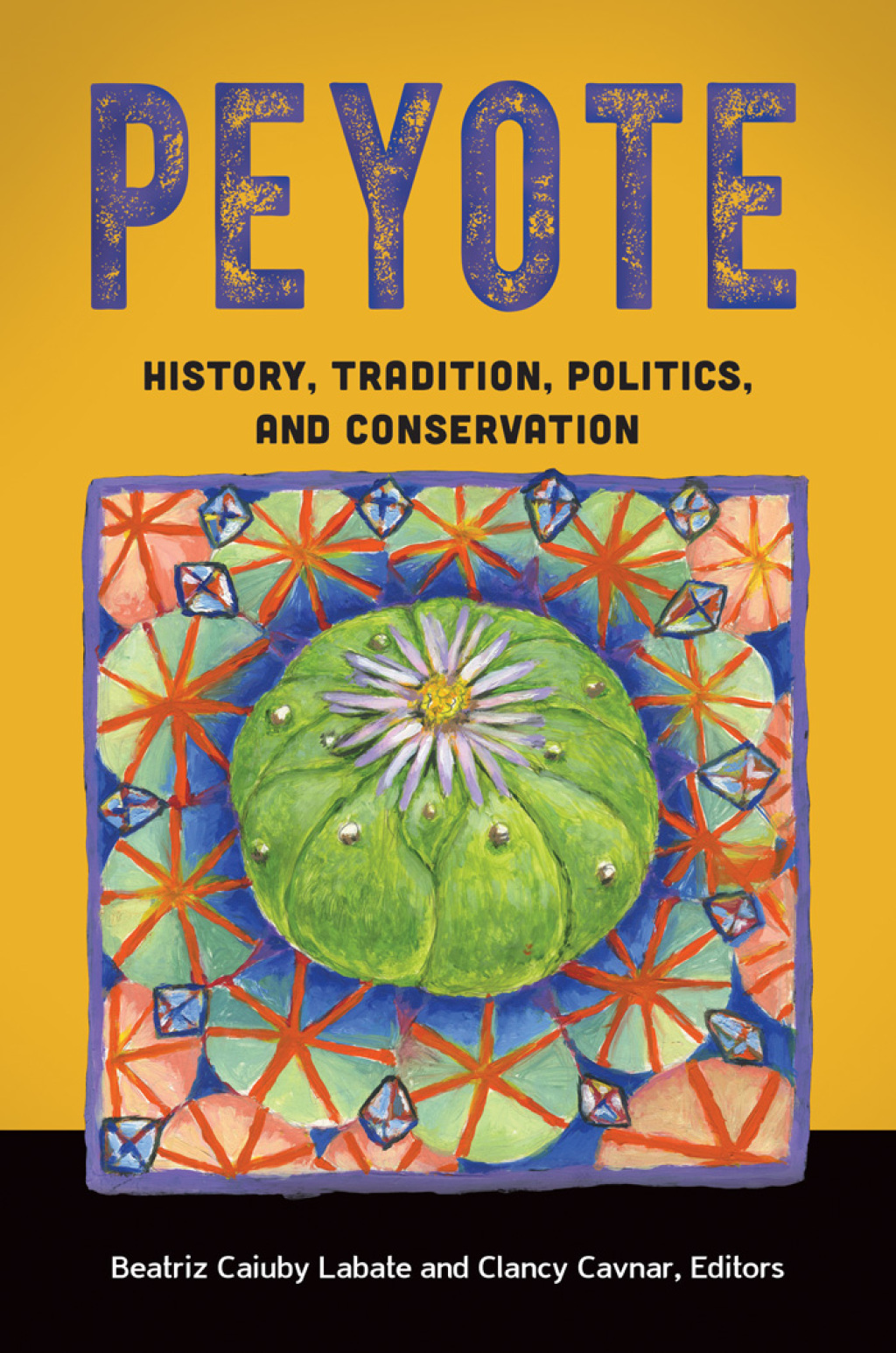 Peyote History, Tradition, Politics, and Conservation 1st Edition â€“ PDF/EPUB Version Downloadable