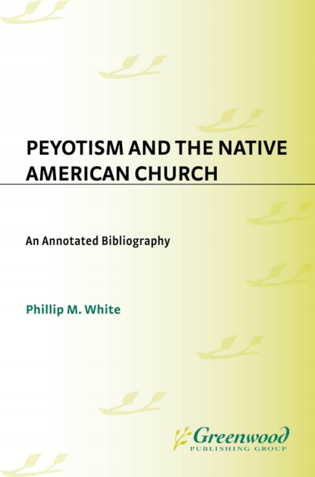 Peyotism and the Native American Church An Annotated Bibliography 1st Edition â€“ PDF/EPUB Version Downloadable
