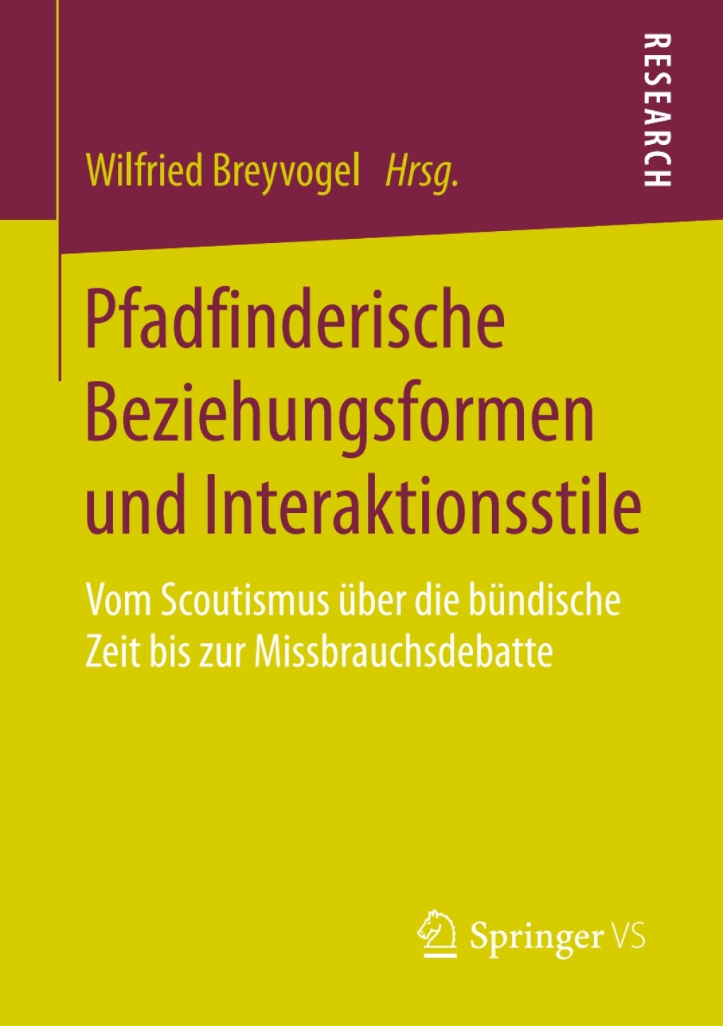Pfadfinderische Beziehungsformen und Interaktionsstile Vom Scoutismus Ã¼ber die bÃ¼ndische Zeit bis zur Missbrauchsdebatte  â€“ PDF/EPUB Version Downloadable
