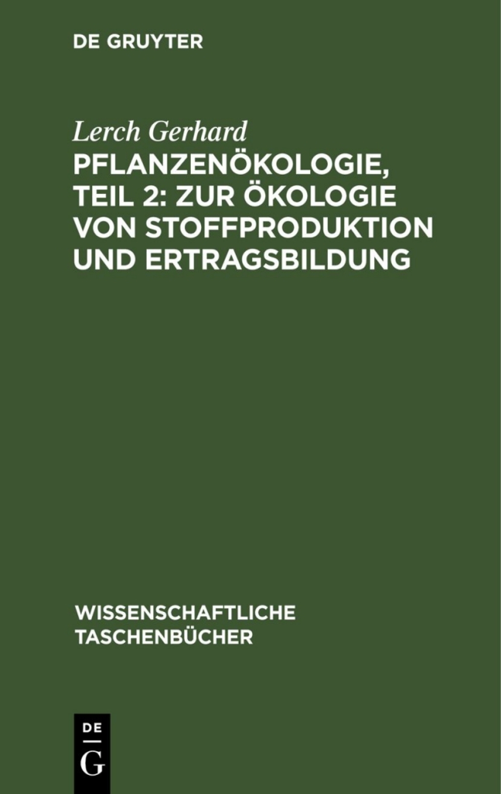 PflanzenÃ¶kologie, Teil 2: Zur Ã–kologie von Stoffproduktion und Ertragsbildung 3rd Edition â€“ PDF/EPUB Version Downloadable