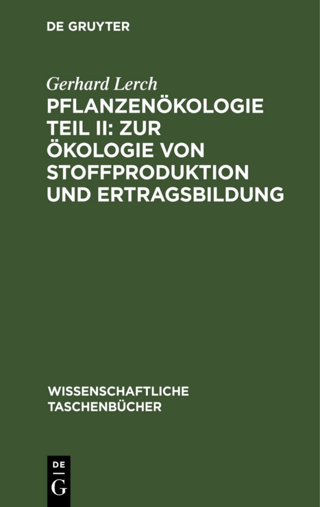 PflanzenÃ¶kologie Teil II: Zur Ã–kologie von Stoffproduktion und Ertragsbildung 4th Edition â€“ PDF/EPUB Version Downloadable