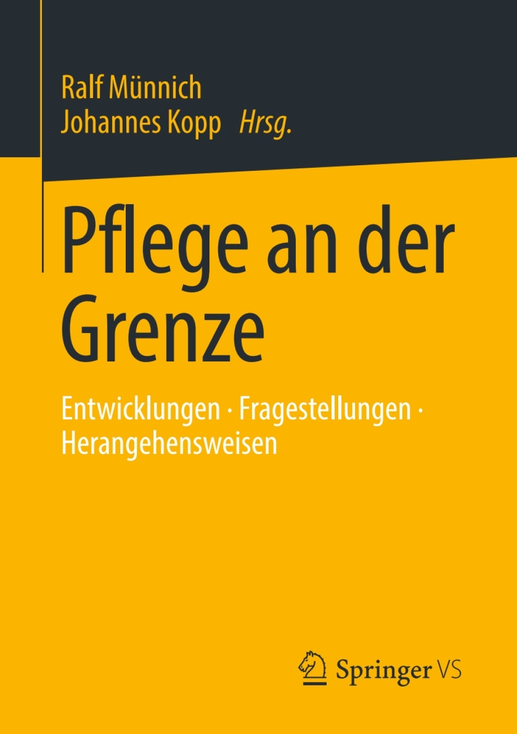 Pflege an der Grenze Entwicklungen â€¢ Fragestellungen â€¢ Herangehensweisen  â€“ PDF/EPUB Version Downloadable