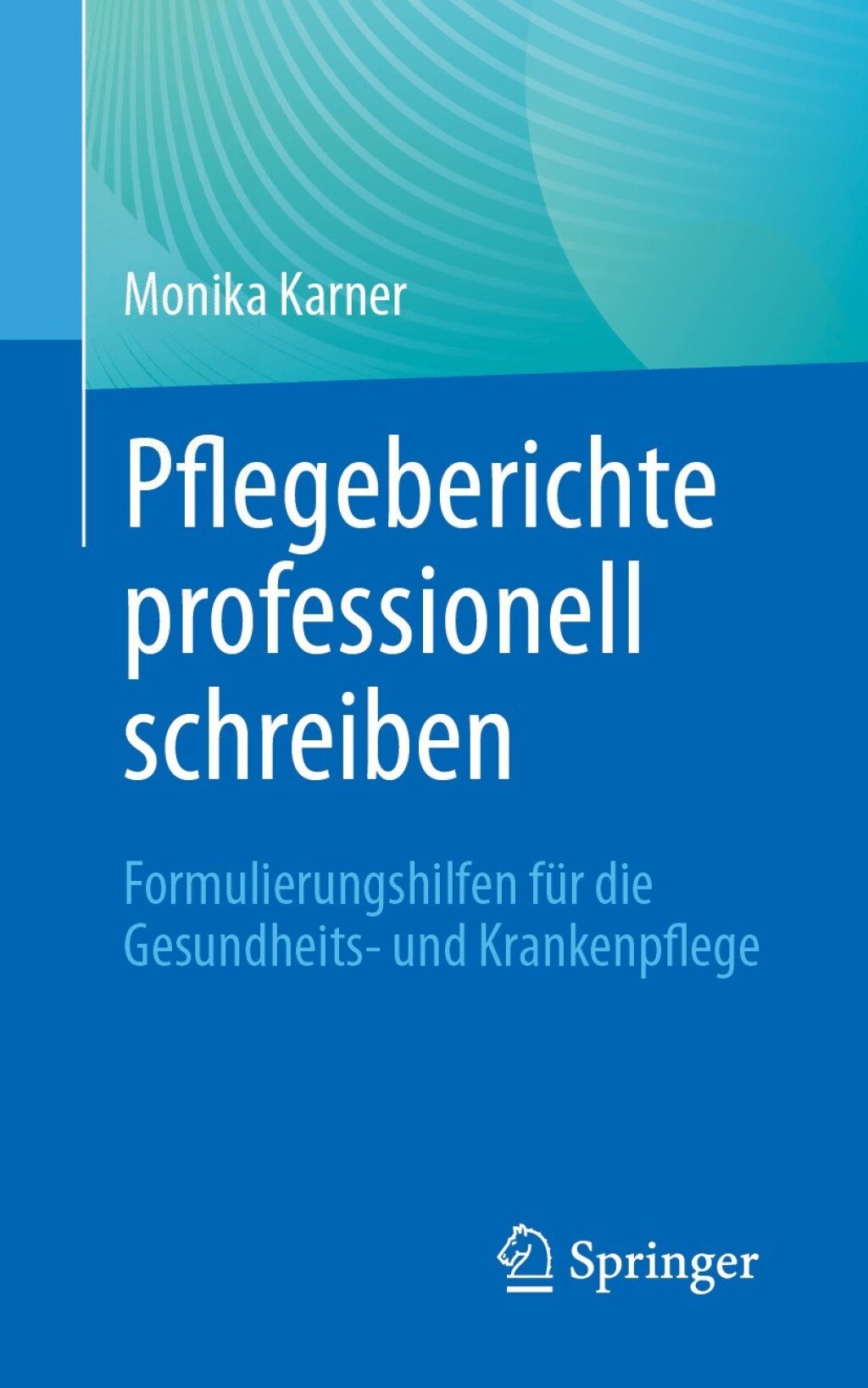 Pflegeberichte professionell schreiben Formulierungshilfen fÃ¼r die Gesundheits- und Krankenpflege  â€“ PDF/EPUB Version Downloadable