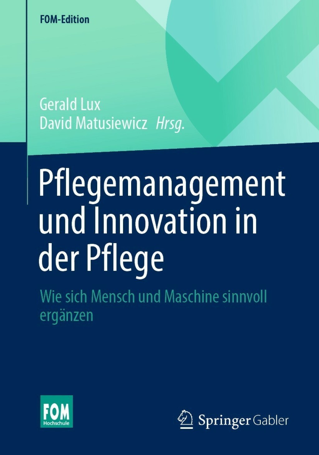 Pflegemanagement und Innovation in der Pflege Wie sich Mensch und Maschine sinnvoll ergÃ¤nzen  â€“ PDF/EPUB Version Downloadable