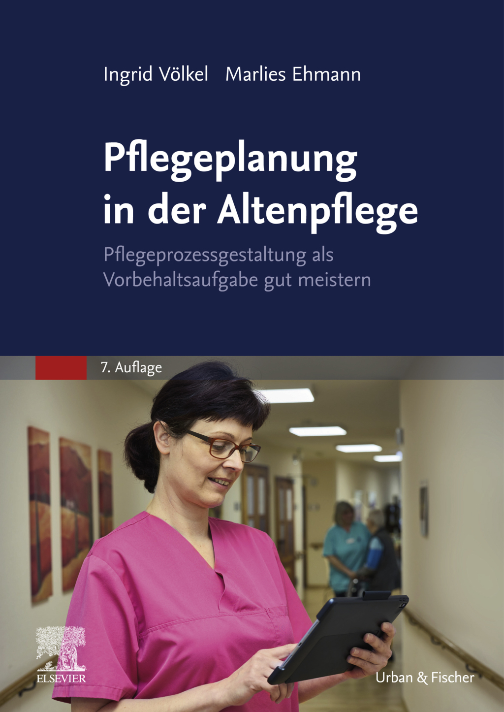 Pflegeplanung in der Altenpflege Pflegeprozessgestaltung als Vorbehaltsaufgabe gut meistern 7th Edition - (PDF/EPUB Version)