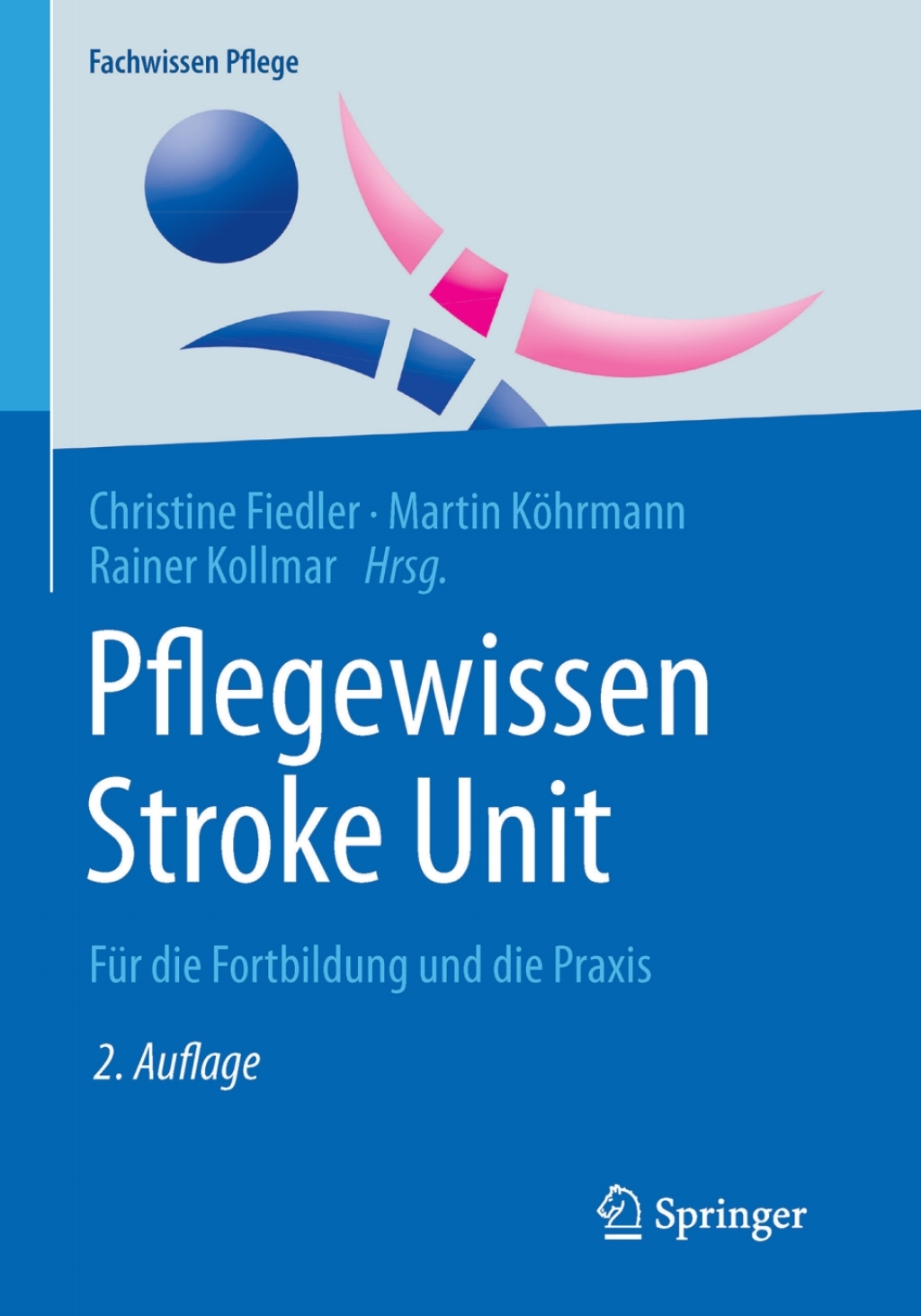 Pflegewissen Stroke Unit FÃ¼r die Fortbildung und die Praxis 2nd Edition â€“ PDF/EPUB Version Downloadable