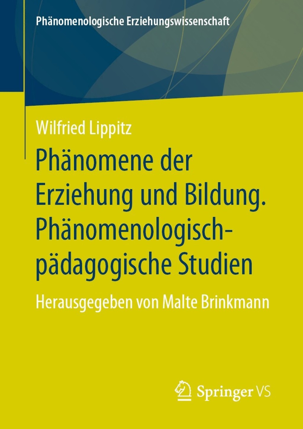 PhÃ¤nomene der Erziehung und Bildung. PhÃ¤nomenologisch-pÃ¤dagogische Studien Herausgegeben von Malte Brinkmann  â€“ PDF/EPUB Version Downloadable