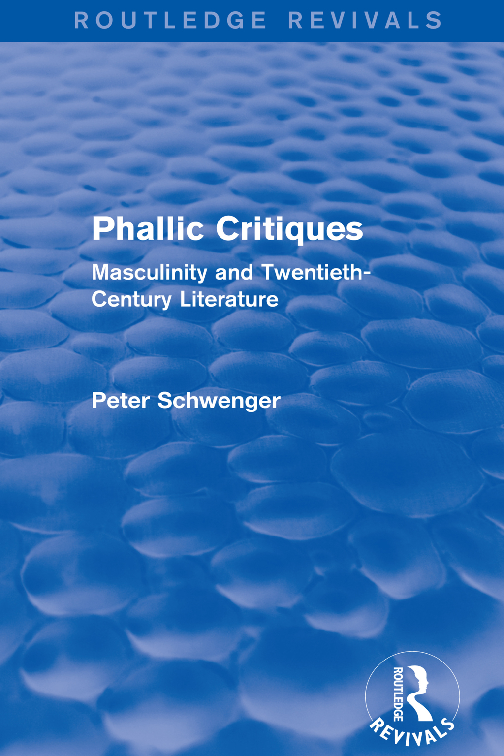 Phallic Critiques (Routledge Revivals) Masculinity and Twentieth-Century Literature 1st Edition â€“ PDF/EPUB Version Downloadable