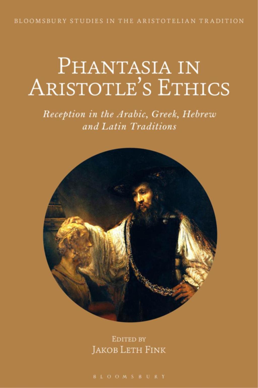 Phantasia in Aristotle's Ethics Reception in the Arabic, Greek, Hebrew and Latin Traditions 1st Edition â€“ PDF/EPUB Version Downloadable