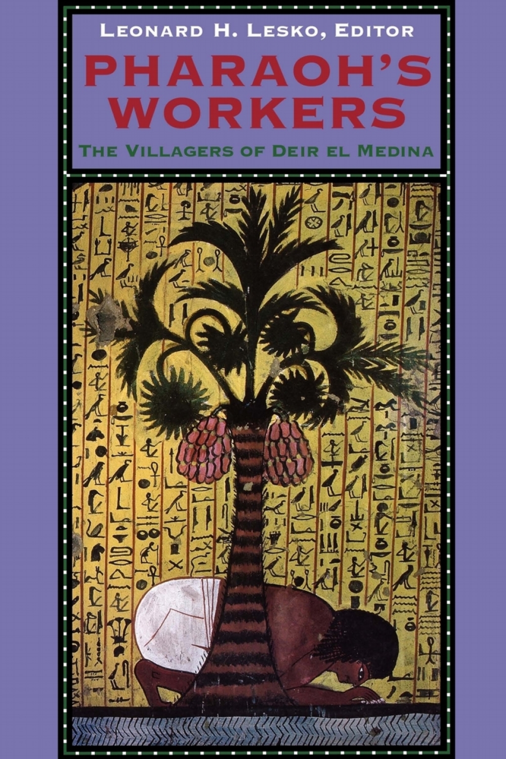 Pharaoh's Workers The Villagers of Deir el Medina  â€“ PDF/EPUB Version Downloadable
