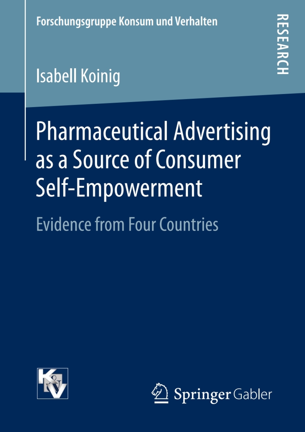 Pharmaceutical Advertising as a Source of Consumer Self-Empowerment Evidence from Four Countries  â€“ PDF/EPUB Version Downloadable