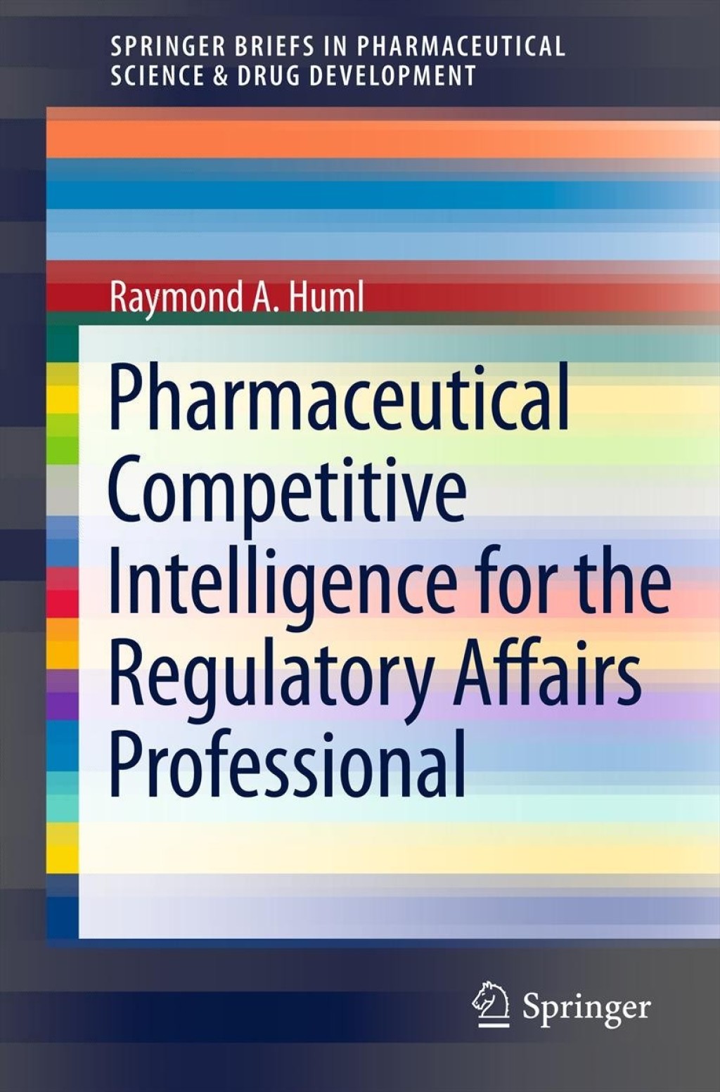 Pharmaceutical Competitive Intelligence for the Regulatory Affairs Professional  â€“ PDF/EPUB Version Downloadable