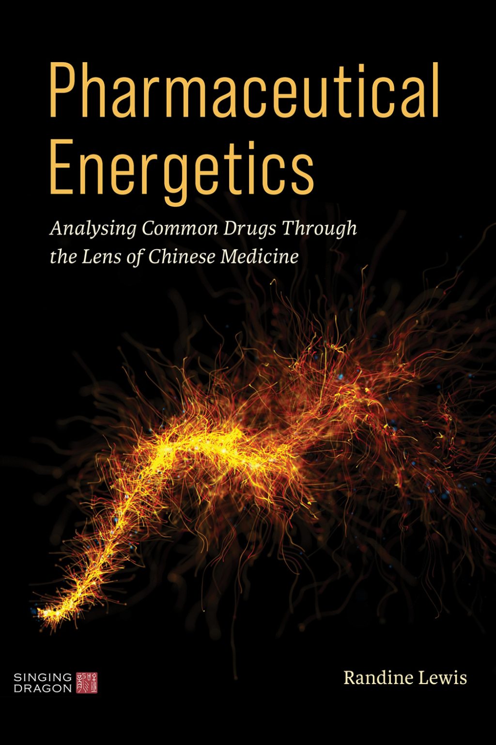 Pharmaceutical Energetics Analysing Common Drugs through the Lens of Chinese Medicine  â€“ PDF/EPUB Version Downloadable
