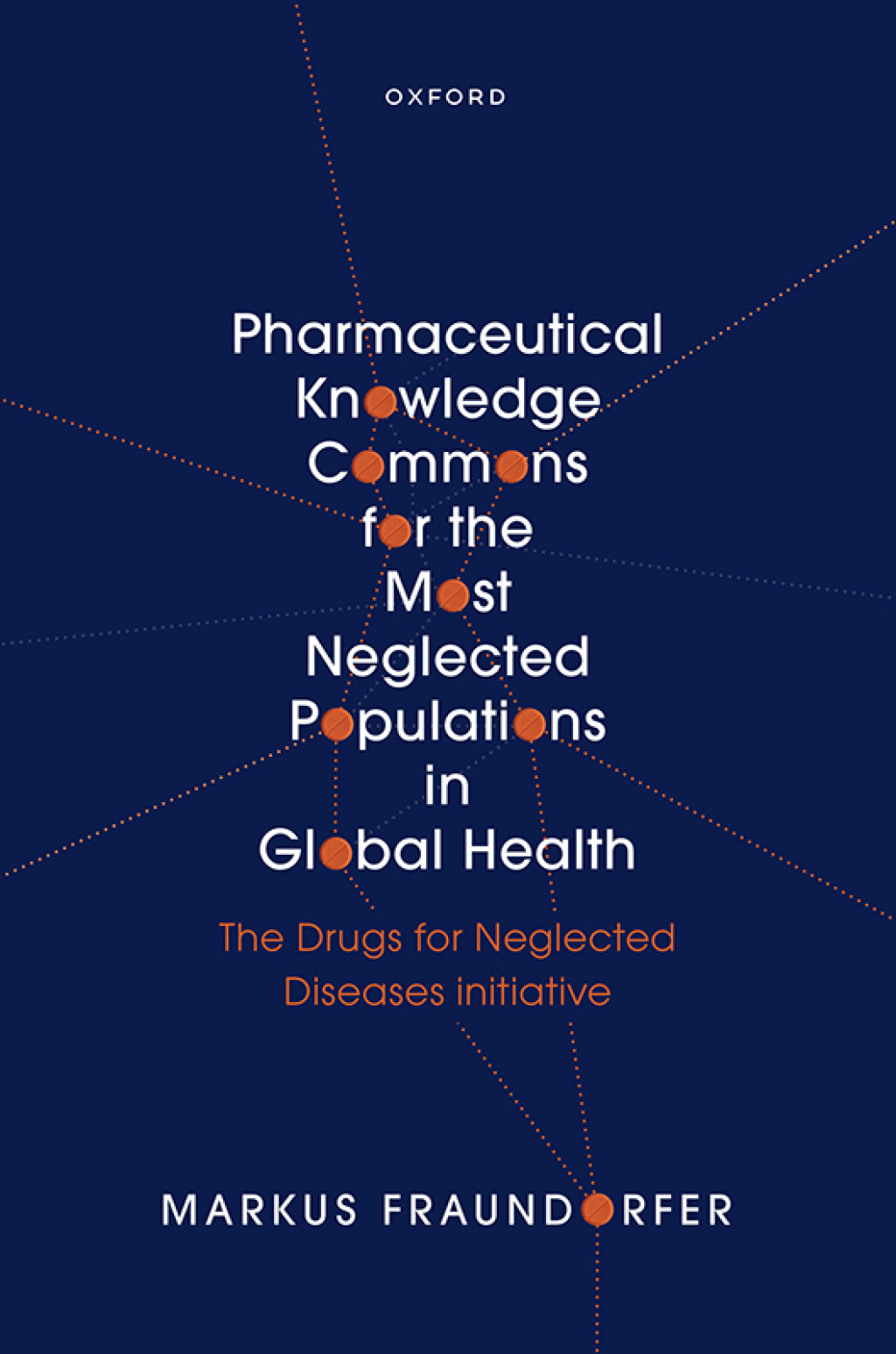 Pharmaceutical Knowledge Commons for the Most Neglected Populations in Global Health The Drugs for Neglected Diseases initiative 1st Edition â€“ PDF/EPUB Version Downloadable