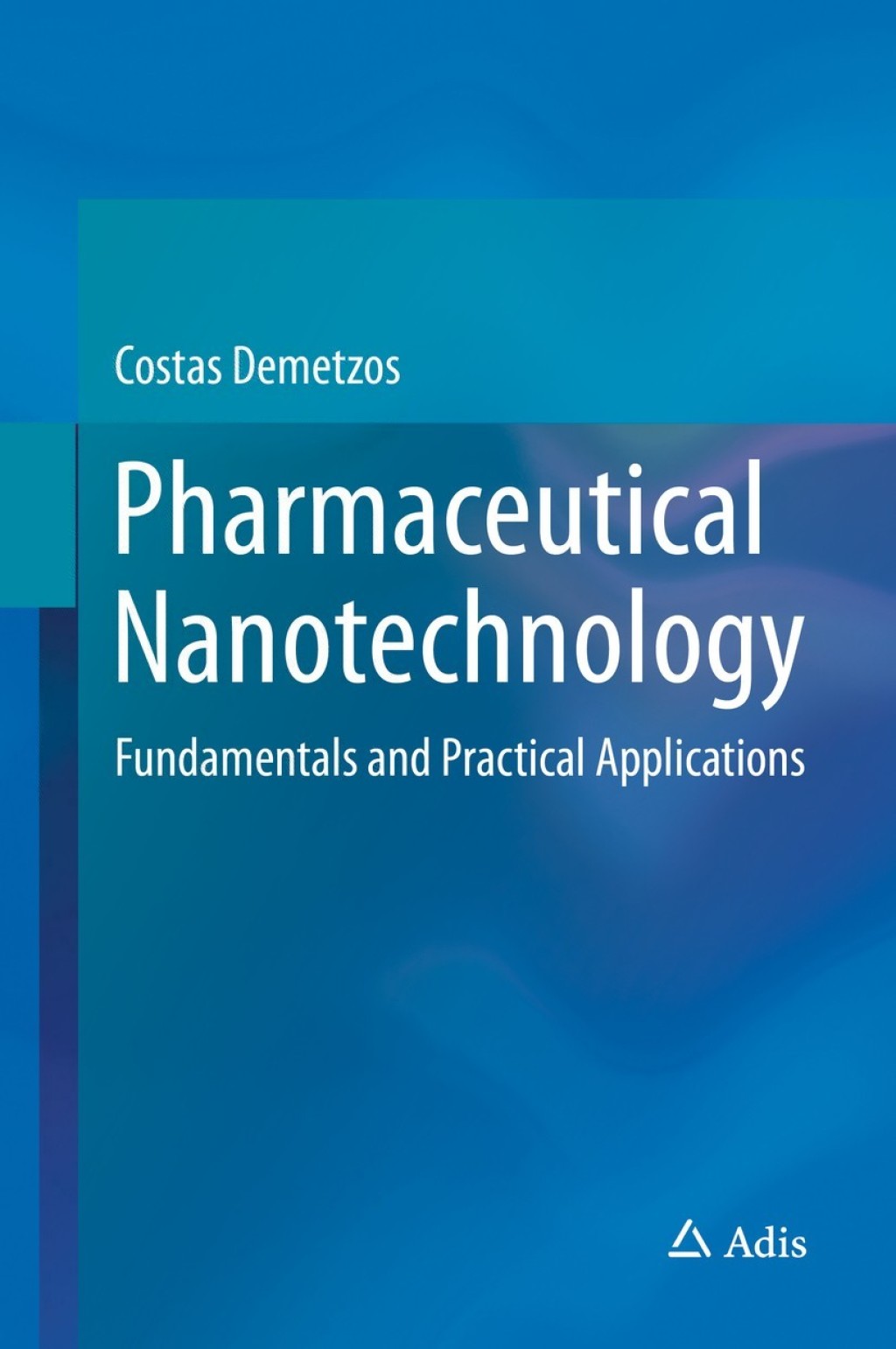 Pharmaceutical Nanotechnology Fundamentals and Practical Applications  â€“ PDF/EPUB Version Downloadable