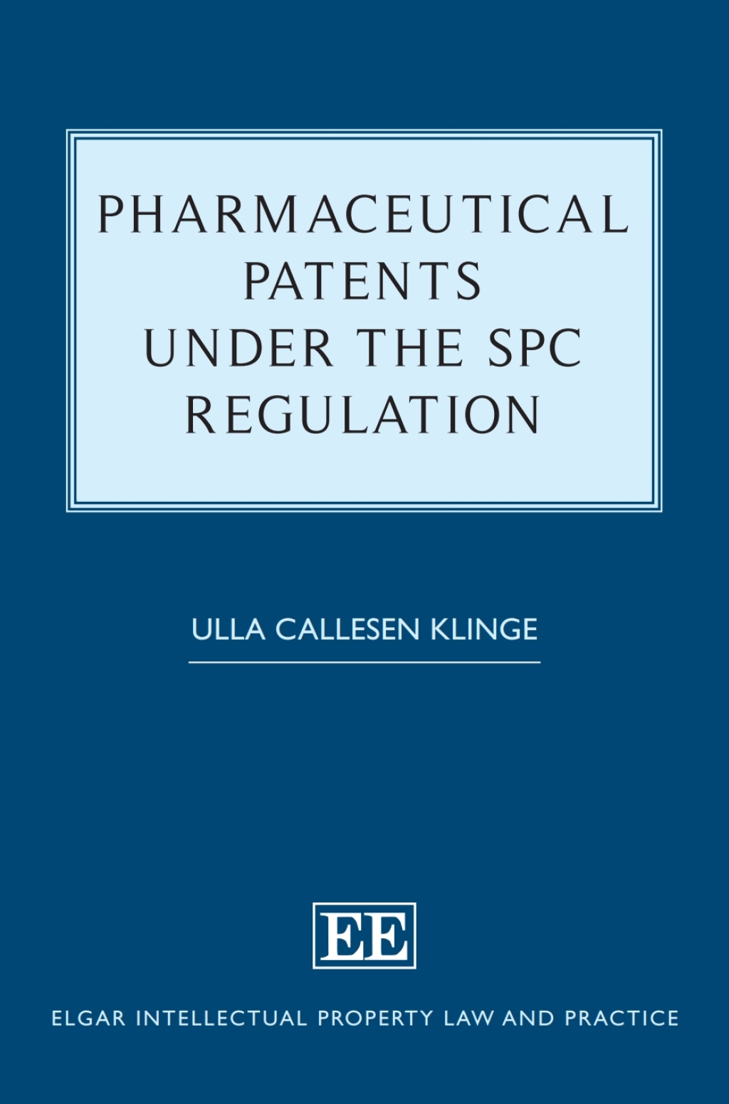 Pharmaceutical Patents under the SPC Regulation 1st Edition â€“ PDF/EPUB Version Downloadable