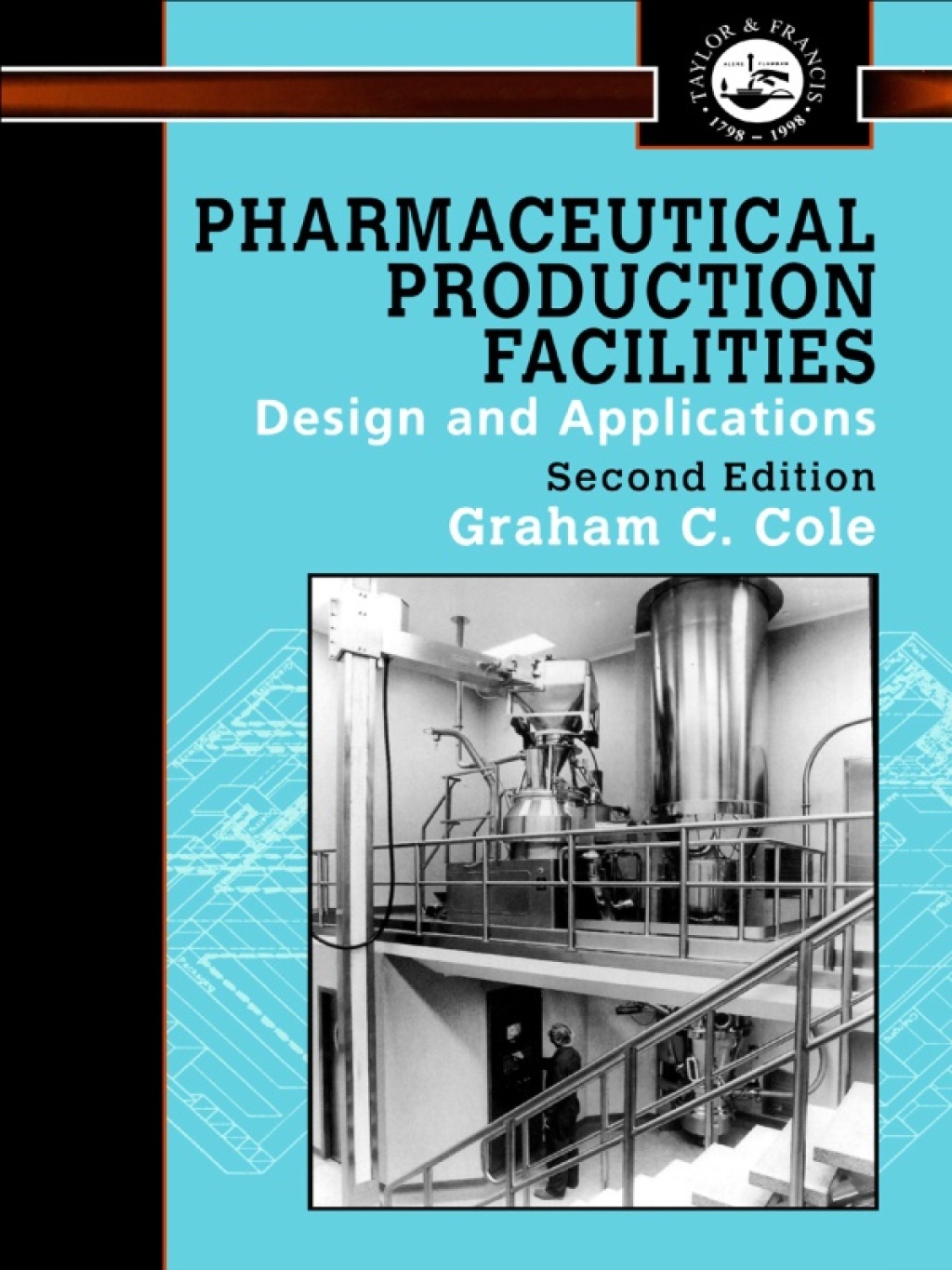 Pharmaceutical Production Facilities: Design and Applications Design and Applications 2nd Edition â€“ PDF/EPUB Version Downloadable