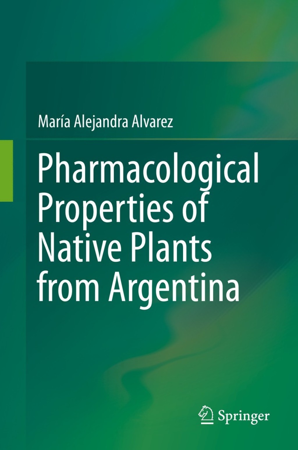Pharmacological Properties of Native Plants from Argentina  â€“ PDF/EPUB Version Downloadable