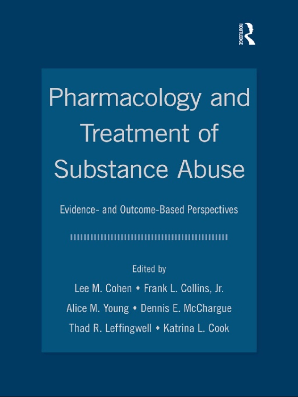 Pharmacology and Treatment of Substance Abuse Evidence and Outcome Based Perspectives 1st Edition â€“ PDF/EPUB Version Downloadable