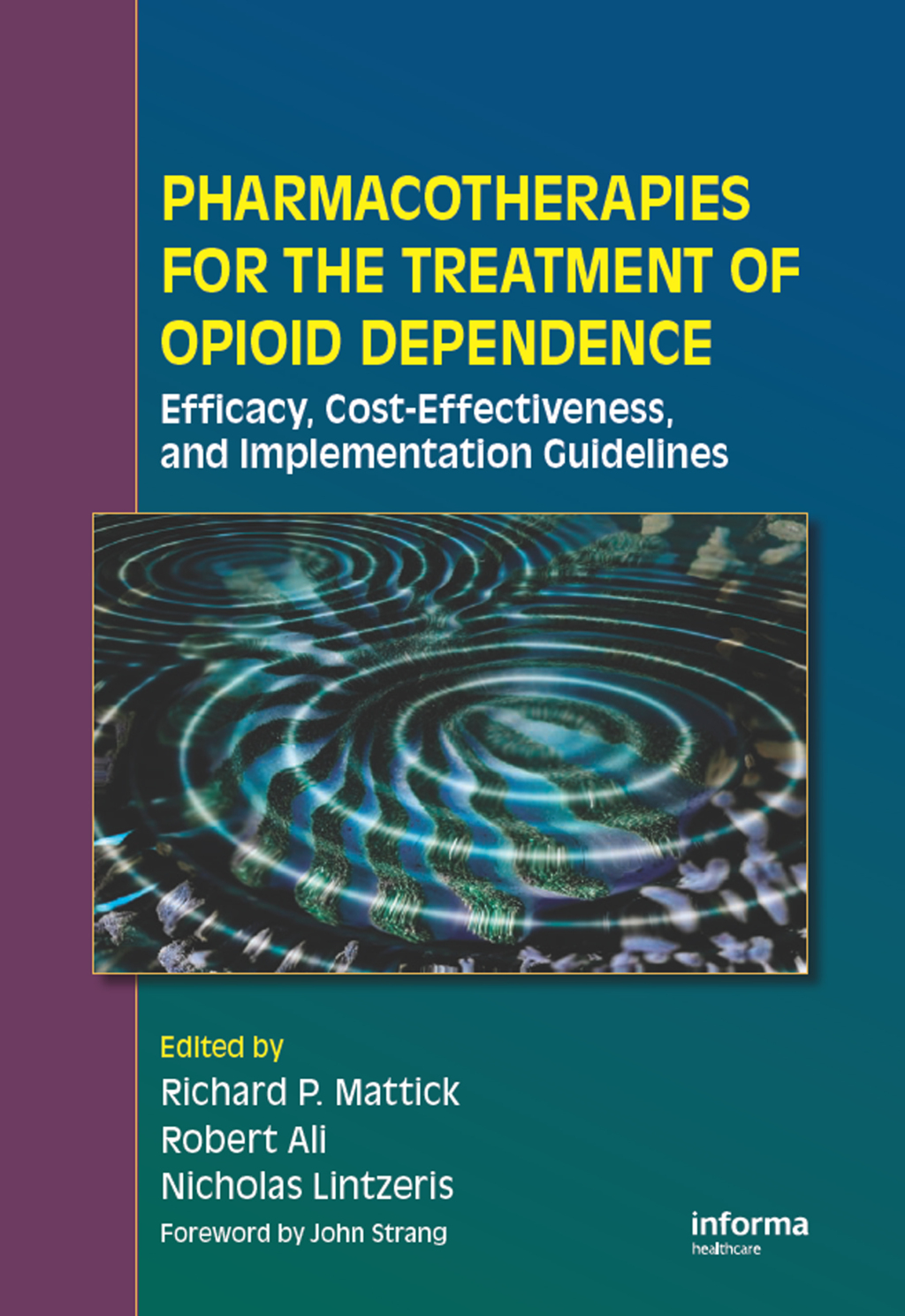 Pharmacotherapies for the Treatment of Opioid Dependence Efficacy, Cost-Effectiveness and Implementation Guidelines 1st Edition â€“ PDF/EPUB Version Downloadable