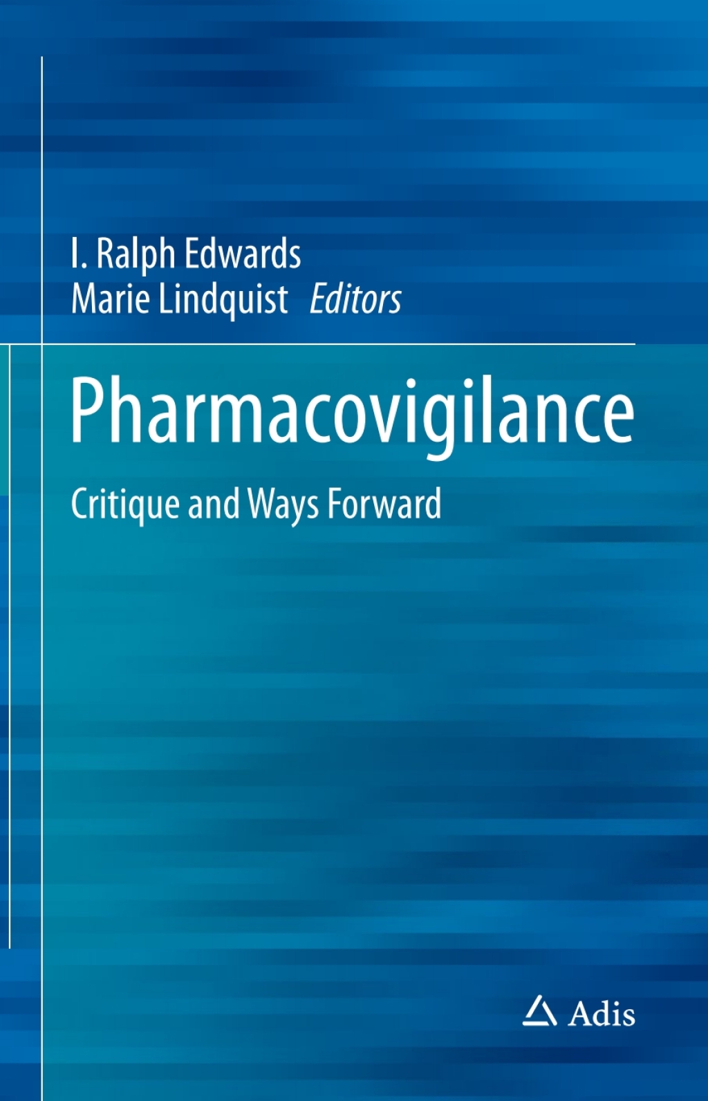 Pharmacovigilance Critique and Ways Forward  â€“ PDF/EPUB Version Downloadable