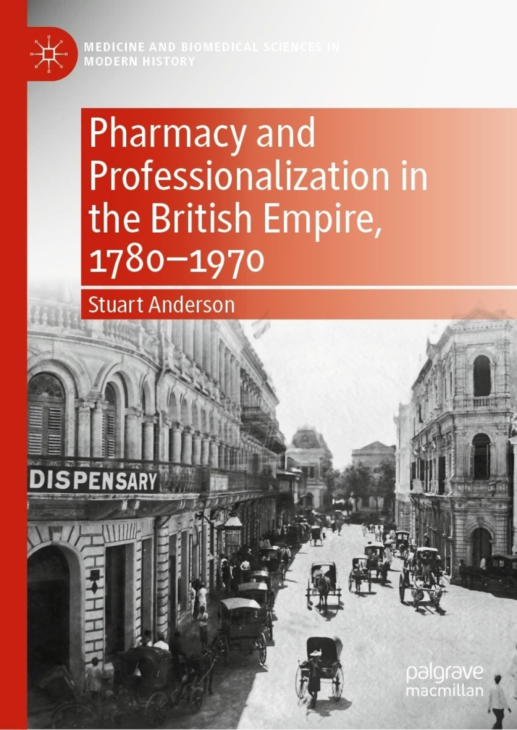 Pharmacy and Professionalization in the British Empire, 1780â€“1970  â€“ PDF/EPUB Version Downloadable