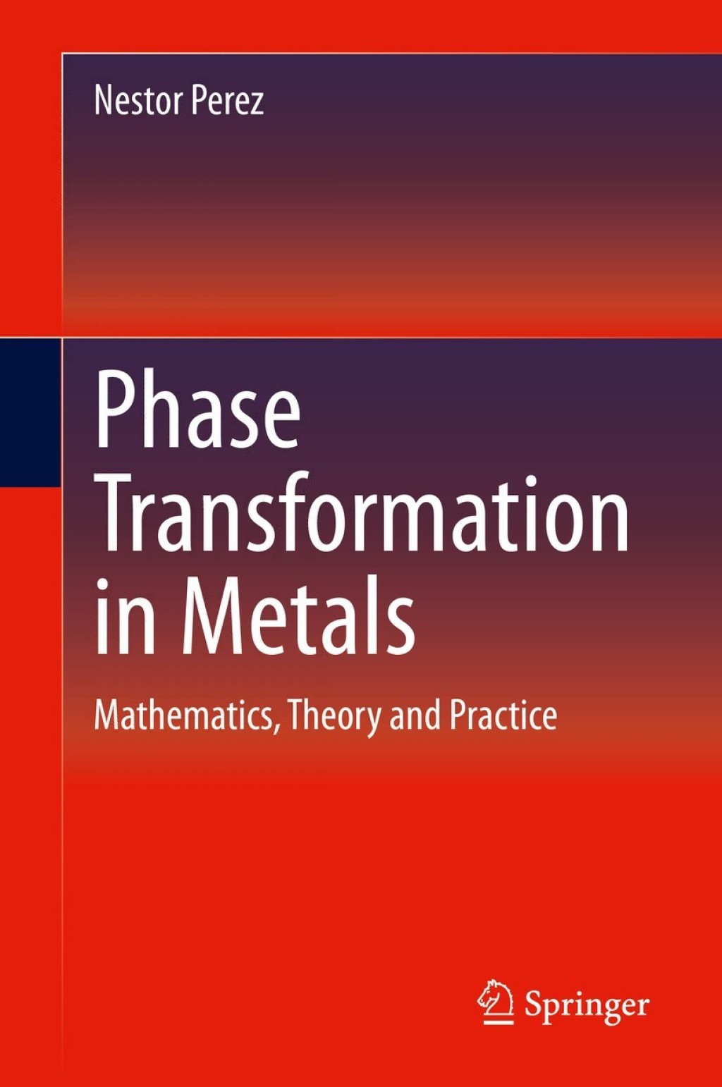 Phase Transformation in Metals Mathematics, Theory and Practice  â€“ PDF/EPUB Version Downloadable