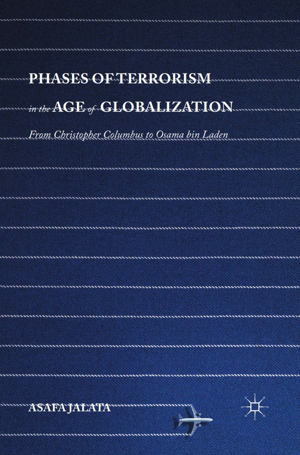 Phases of Terrorism in the Age of Globalization From Christopher Columbus to Osama bin Laden  â€“ PDF/EPUB Version Downloadable