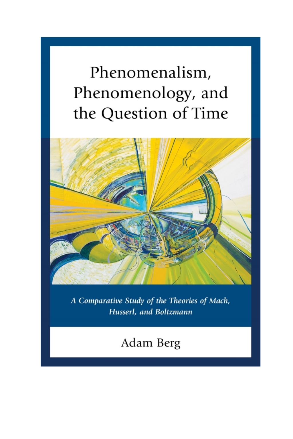 Phenomenalism, Phenomenology, and the Question of Time A Comparative Study of the Theories of Mach, Husserl, and Boltzmann 1st Edition â€“ PDF/EPUB Version Downloadable