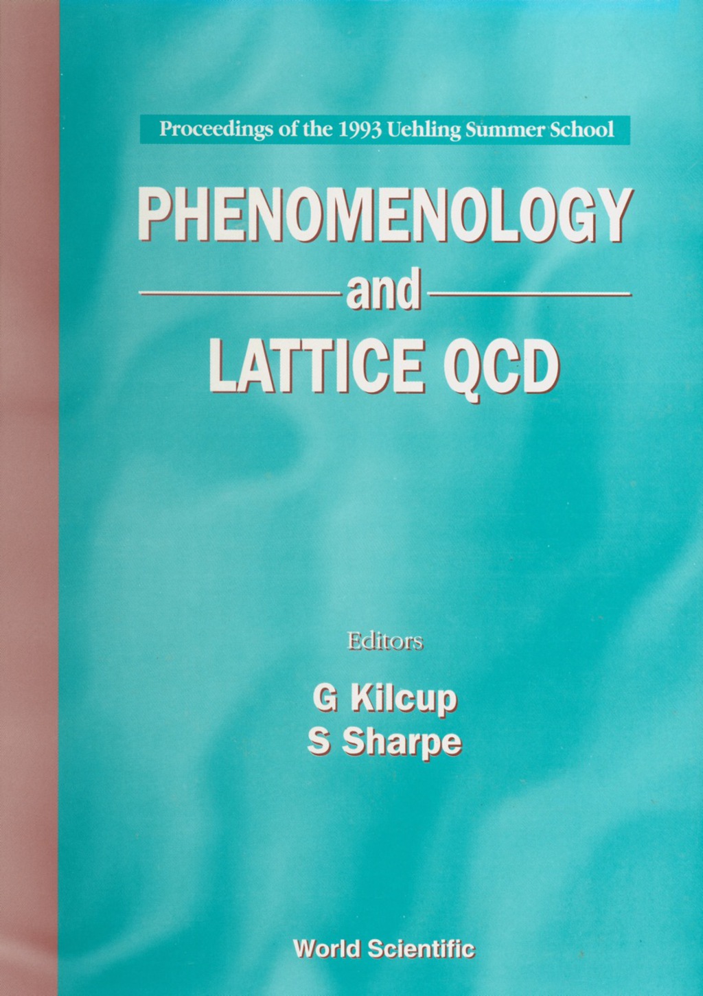 Phenomenology And Lattice Qcd - Proceedings Of The 1993 Uehling Summer School  â€“ PDF/EPUB Version Downloadable