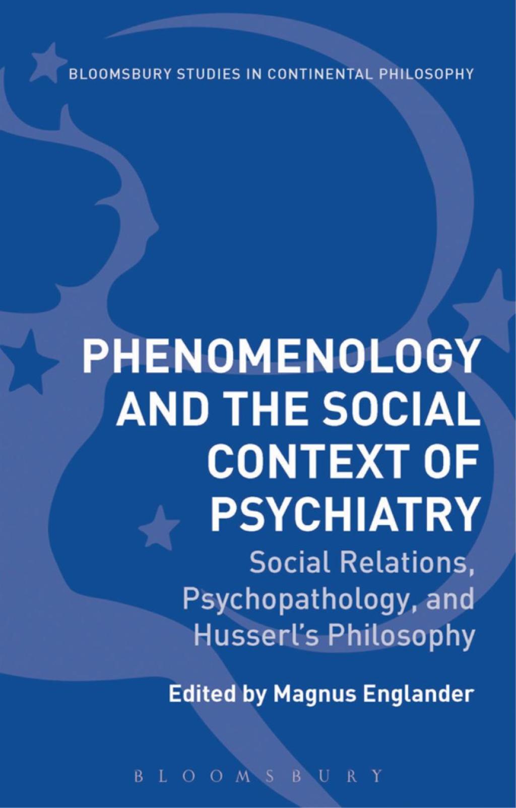Phenomenology and the Social Context of Psychiatry Social Relations, Psychopathology, and Husserl's Philosophy 1st Edition â€“ PDF/EPUB Version Downloadable