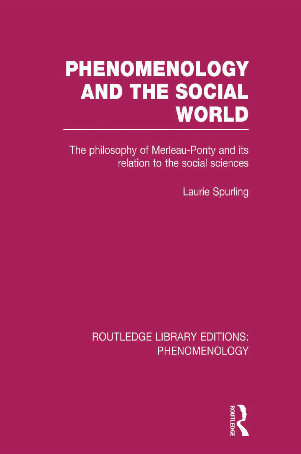 Phenomenology and the Social World The Philosophy of Merleau-Ponty and its Relation to the Social Sciences 1st Edition â€“ PDF/EPUB Version Downloadable
