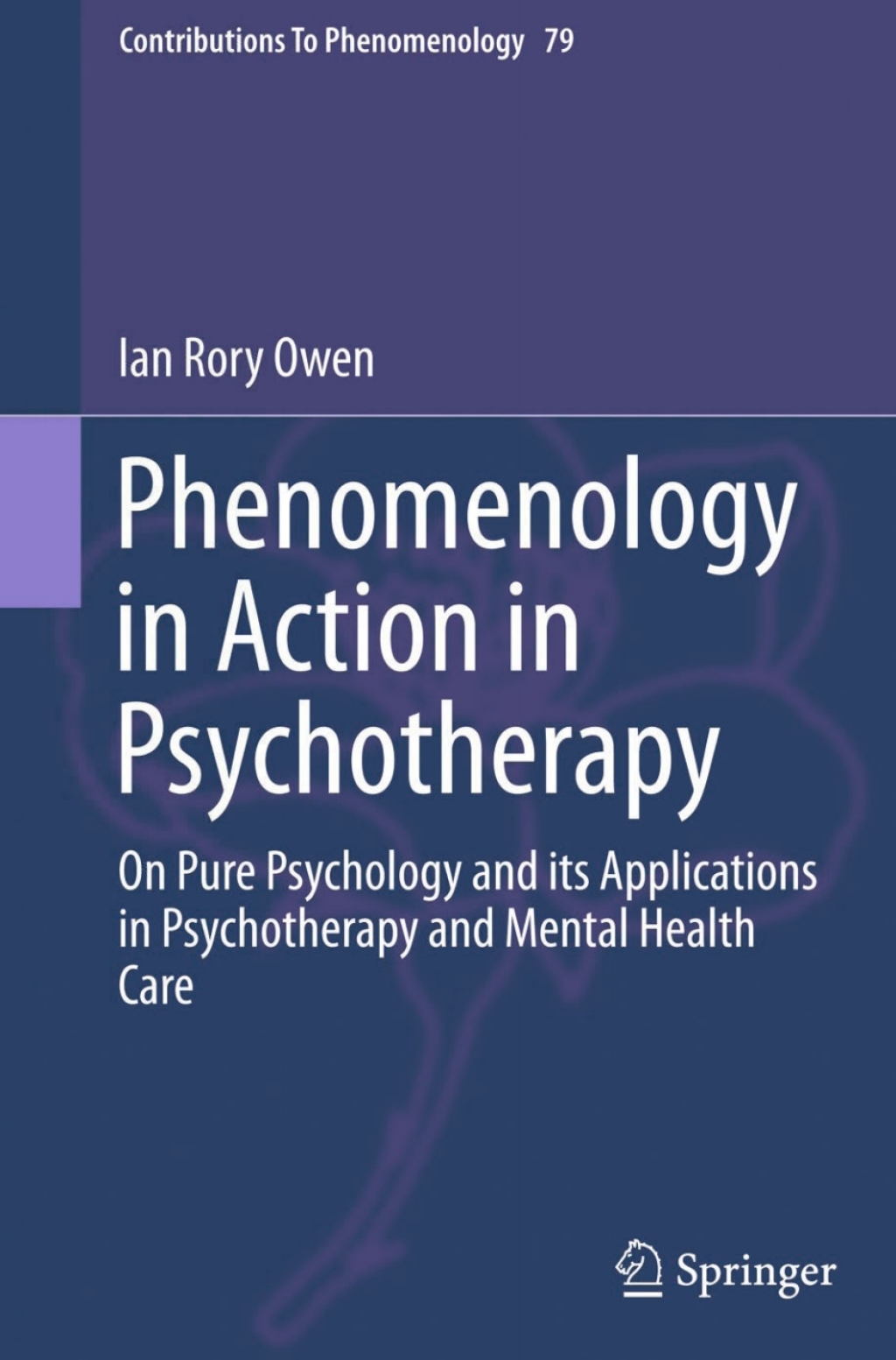 Phenomenology in Action in Psychotherapy On Pure Psychology and its Applications in Psychotherapy and Mental Health Care  â€“ PDF/EPUB Version Downloadable