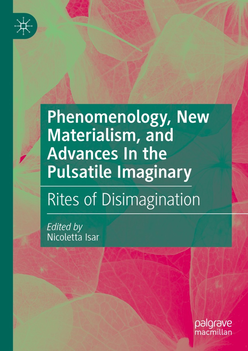 Phenomenology, New Materialism, and Advances In the Pulsatile Imaginary Rites of Disimagination  â€“ PDF/EPUB Version Downloadable