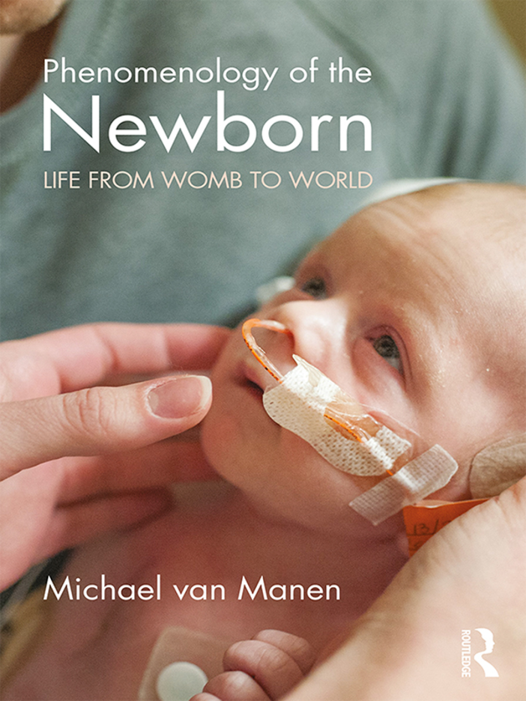 Phenomenology of the Newborn Life from Womb to World 1st Edition â€“ PDF/EPUB Version Downloadable