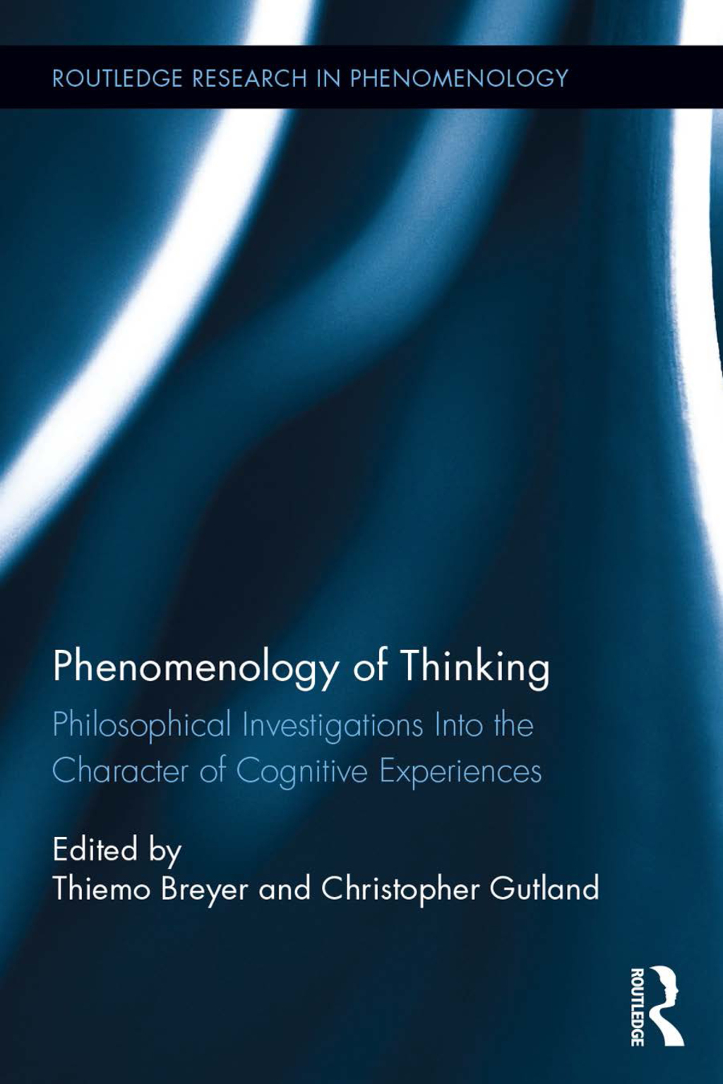 Phenomenology of Thinking Philosophical Investigations into the Character of Cognitive Experiences 1st Edition â€“ PDF/EPUB Version Downloadable