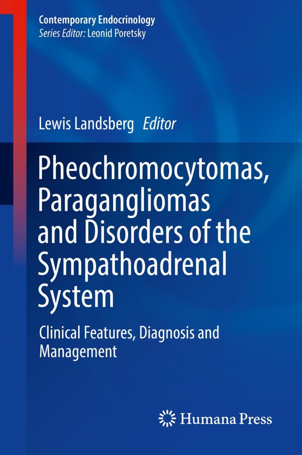 Pheochromocytomas, Paragangliomas and Disorders of the Sympathoadrenal System Clinical Features, Diagnosis and Management  â€“ PDF/EPUB Version Downloadable