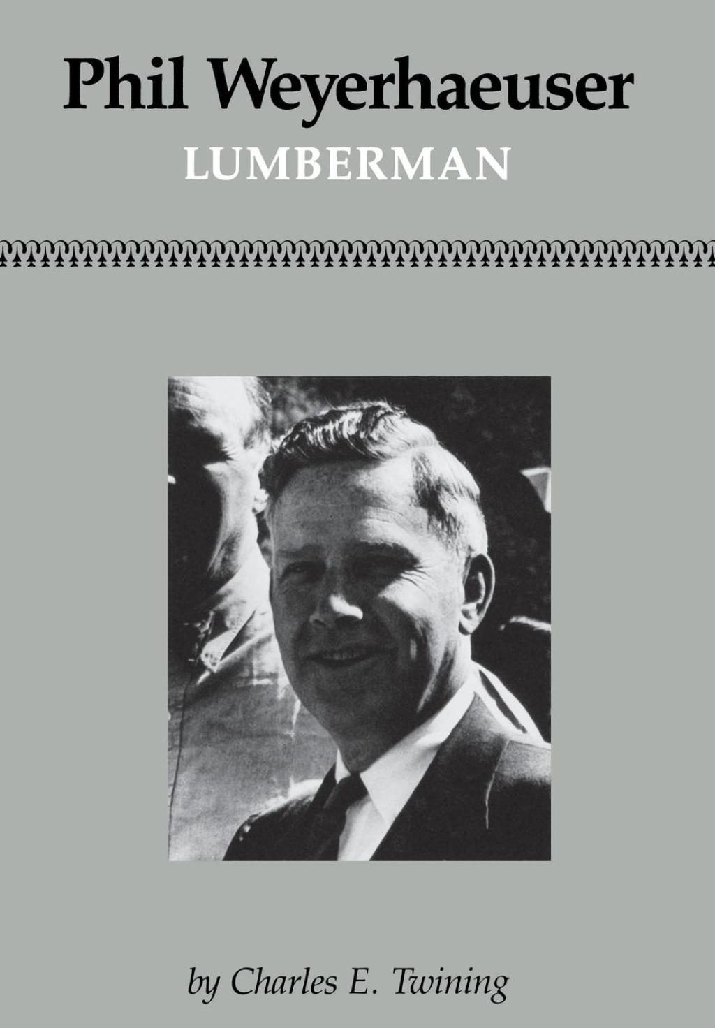 Phil Weyerhaeuser Lumberman  â€“ PDF/EPUB Version Downloadable